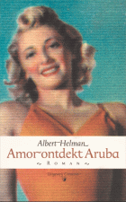 Amor ontdekt Aruba, Albert Helman