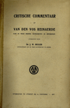 Critische commentaar op Van den vos Reinaerde naar de thans bekende handschriften en bewerkingen, J.W. Muller