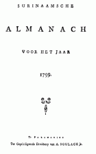 Surinaamsche Almanach op het jaar onzes Heere Jesu Christi. Anno 1799,  [tijdschrift] Surinaamsche Almanach