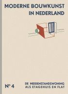 Moderne bouwkunst in Nederland. Deel 4: De middenstandswoning als etage en flat, H.P. Berlage