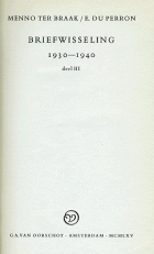 Briefwisseling 1930-1940. Deel 3, Menno ter Braak, E. du Perron