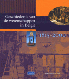 Geschiedenis van de wetenschappen in België. 1815-2000, Andrée Despy-Meyer, Robert Halleux, Jan Vandersmissen, Geert Vanpaemel