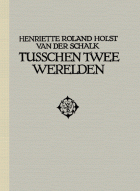 Tusschen twee werelden, Henriette Roland Holst-van der Schalk