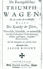 De evangelische triumph-wagen, by de welke de treffelijke daden des koninkx der glorie, Jacob Rosant