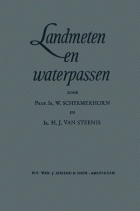 Landmeten en waterpassen voor bouwkundigen. Leerboek voor het onderwijs en voor de praktijk, W. Schermerhorn, H.J. van Steenis