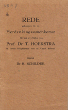 Rede gehouden in de herdenkingssamenkomst bij het overlijden van Prof. Dr T. Hoekstra, K. Schilder