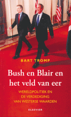 Bush en Blair en het veld van eer, Bart Tromp
