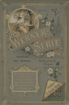Werner-serie: Eene onuitwischbare herinnering. De geluksbloem. Onder betoovering. Een held van de pen. Tot hoogen prijs, E. Werner