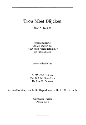 Trou moet blijcken. Bronnenuitgave van de boeken der Haarlemse rederijkerskamer 'de Pellicanisten'. Deel 5: Boek E