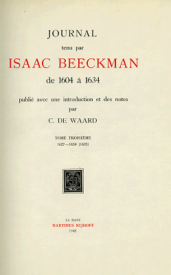 Journal tenu par Isaac Beeckman de 1604 à 1634. Tome 3: 1627-1634 (1635)