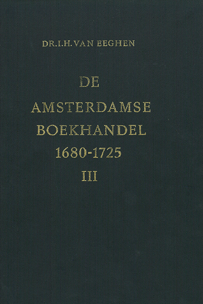 De Amsterdamse boekhandel 1680-1725. Deel 3. Gegevens over de vervaardigers, hun internationale relaties en de uitgaven A-M