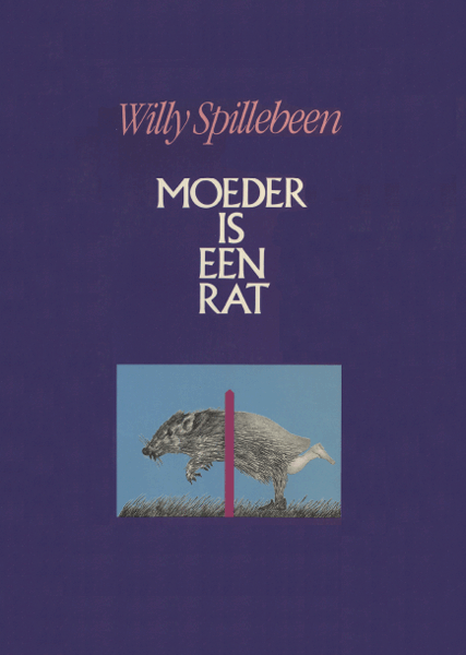 Inhoudsopgave van Moeder is een rat, Willy Spillebeen - DBNL