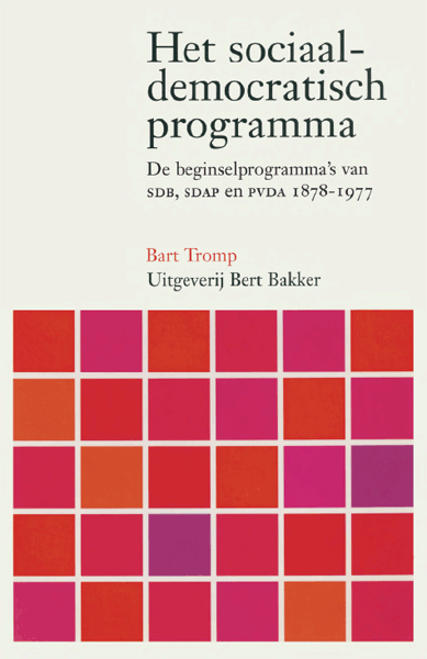 Het sociaal-democratisch programma. De beginselprogramma's van SDB, SDAP en PVDA 1878-1977