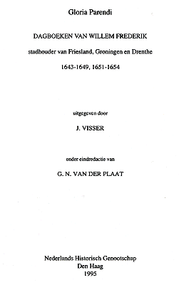 Gloria Parendi. Dagboeken van Willem Frederik, stadhouder van Friesland, Groningen en Drenthe, 1643-1649, 1651-1654